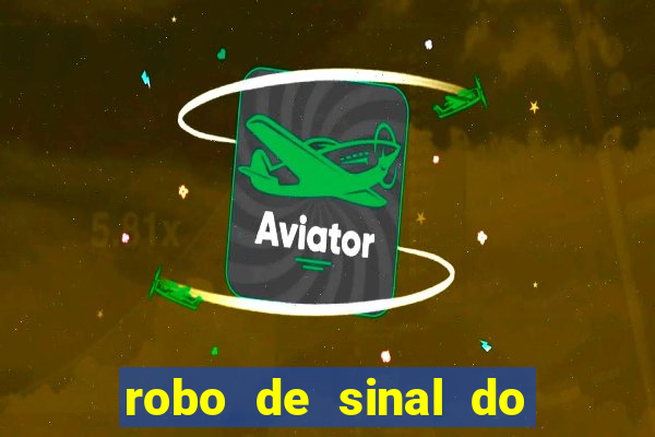 robo de sinal do fortune tiger